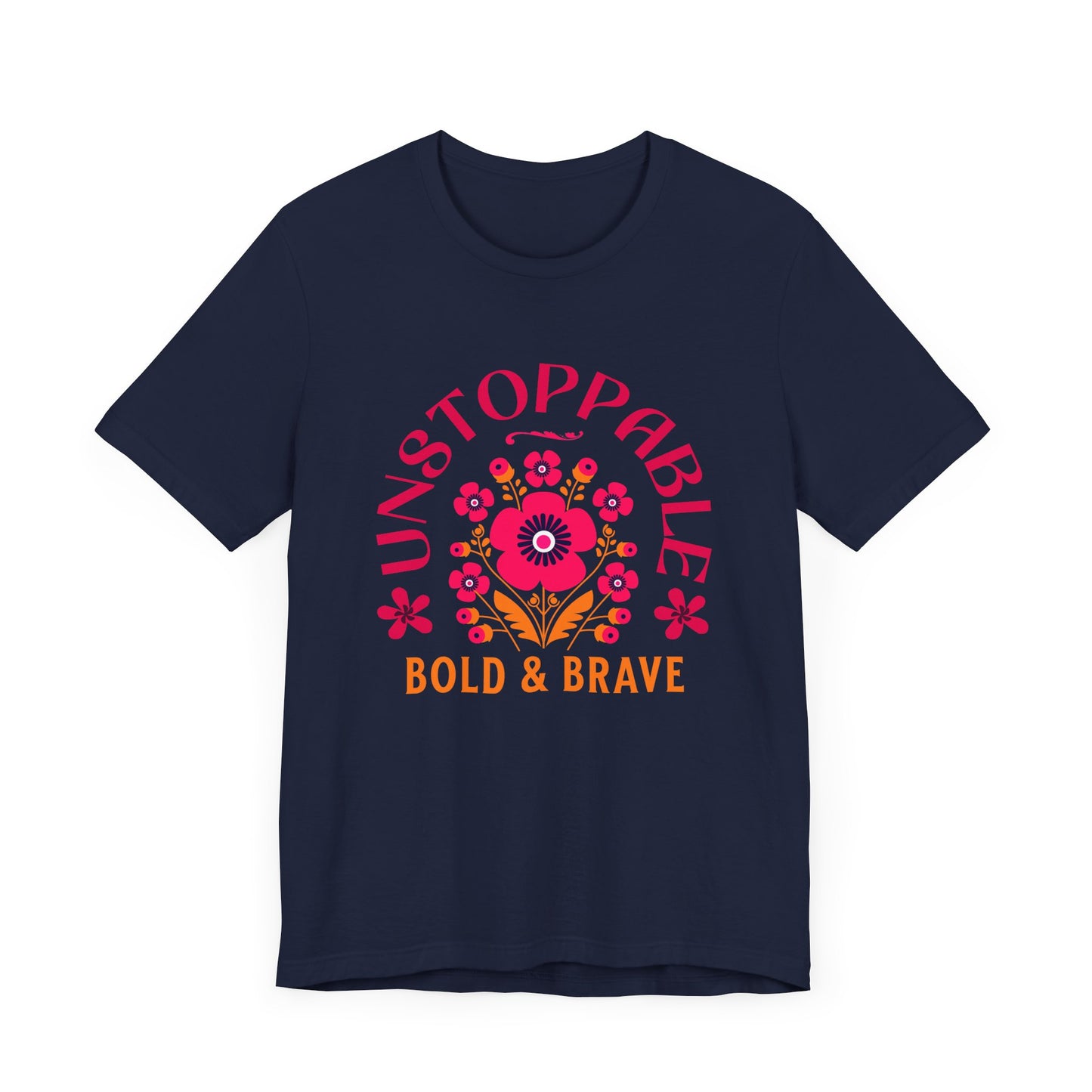 Unstoppable Bold & Brave Woman Tee