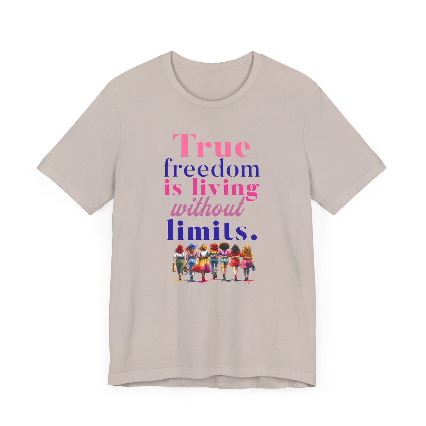 True Freedom Is Living Without Limits T-Shirt