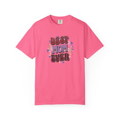Best Mom Ever T-Shirt: Unisex fit tee with Best Mom Ever text, double-needle stitching, and garment-dyed soft texture, reflecting FireBrook Essentials' commitment to comfort and uplifting, stylish apparel.