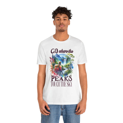 Go Where the Peaks Touch the Sky T-shirt