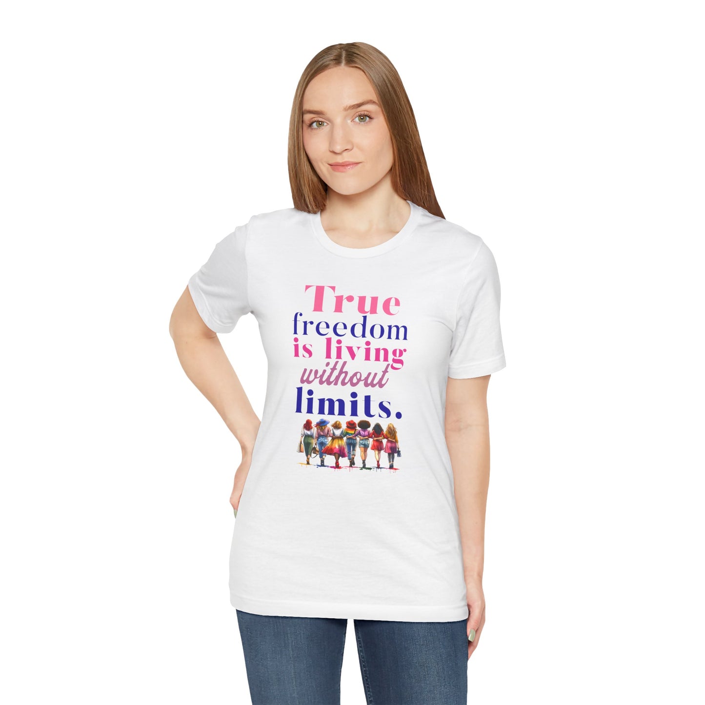 True Freedom Is Living Without Limits T-Shirt