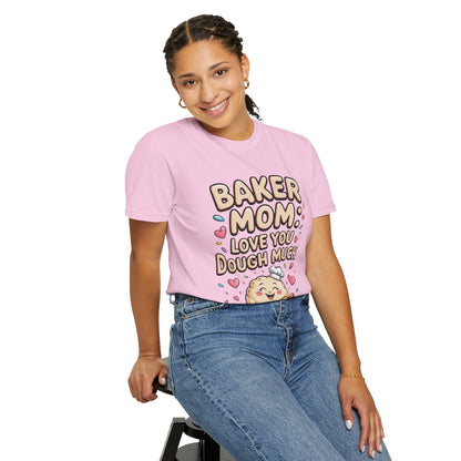 Baker Mom: Love You Dough Much Mother's Day Comfort Colors Unisex T-Shirt with a cute baking-themed design, relaxed fit, and crew neckline, ideal for casual or special occasions.