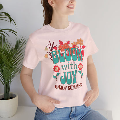 T-shirt d'été Bloom with Joy