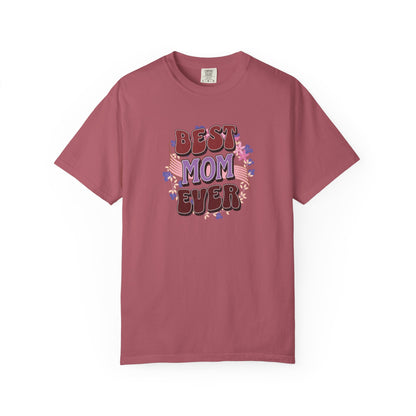 Best Mom Ever T-Shirt featuring Best Mom Ever text on soft, garment-dyed fabric, showcasing a unisex fit with double-needle stitching and seamless sides for durability and comfort.