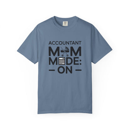 Accountant Mom Mode On T-Shirt with relaxed fit and crew neckline, showcasing a fun, uplifting design perfect for hardworking moms, embodying FireBrook Essentials' commitment to comfort and style.