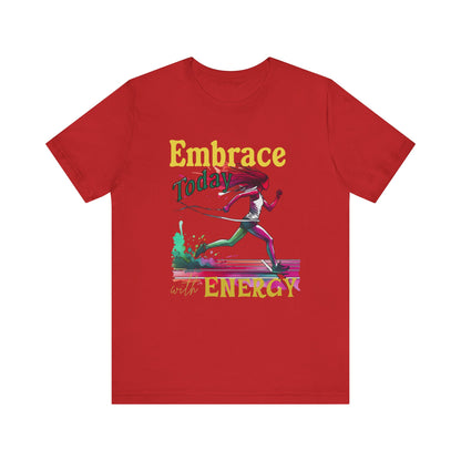 Embrace Today with Energy Unisex Jersey Energy