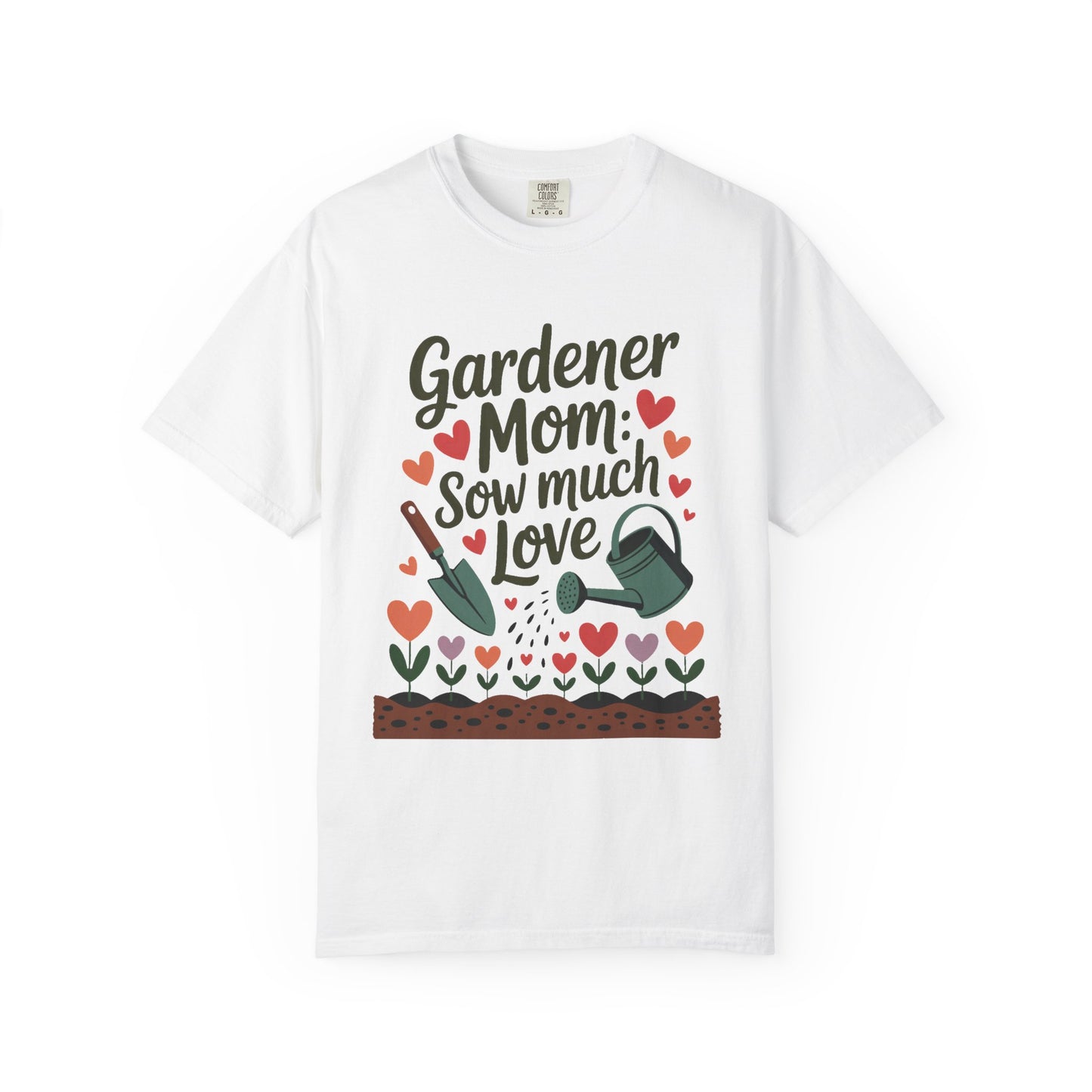 Gardener Mom Sow Much Love Mother's Day Comfort Colors Unisex T-Shirt featuring 'Sow Much Love' text, showcasing double-needle stitching and relaxed fit, embodies nurturing and joy for gardening enthusiasts.