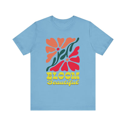 Bloom Beautiful Unisex Jersey T-Shirt