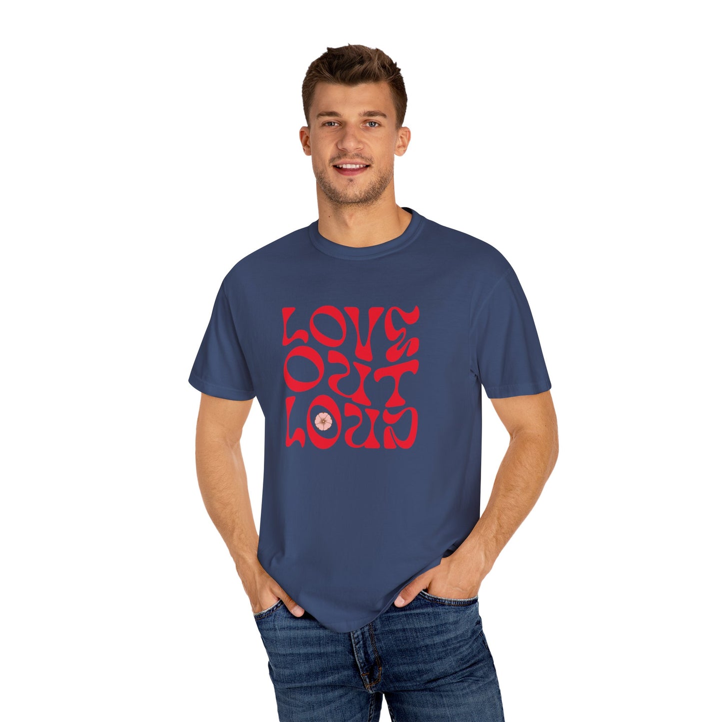 Love Out Loud T-Shirt