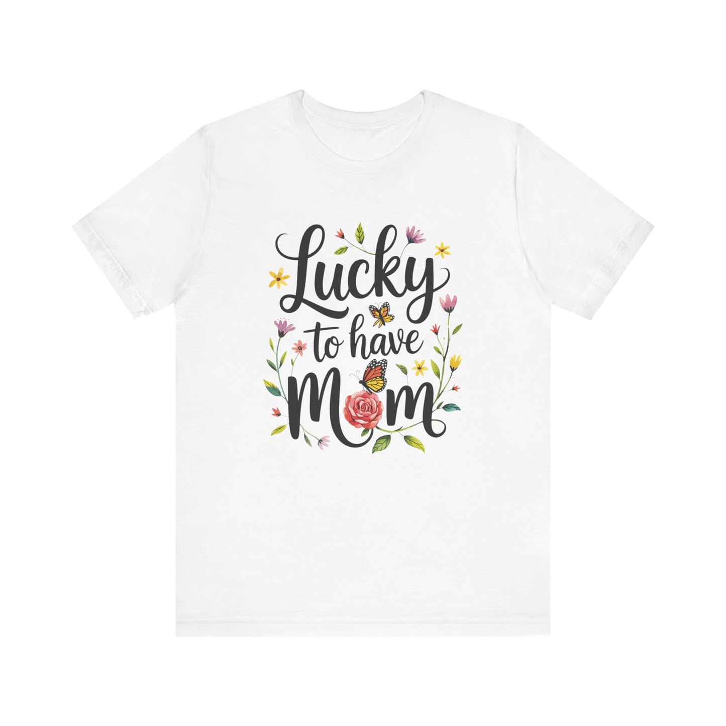 Lucky to Have Mom Mother's Day Bella+Canvas Unisex T-Shirt features a floral design with butterflies and black text. Ideal for casual wear, reflecting FireBrook Essentials' emphasis on comfort and style.