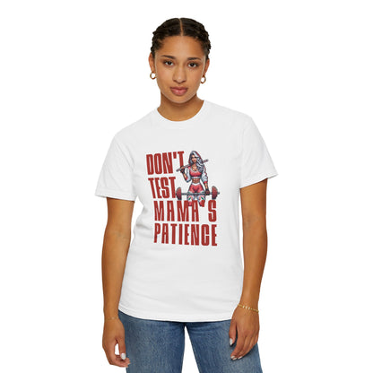 Don't Test Mama's Patience  T-Shirt