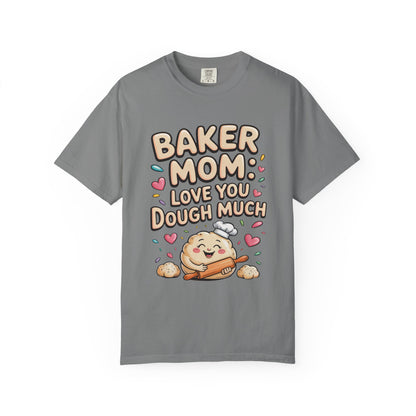 Baker Mom: Love You Dough Much Mother's Day Comfort Colors Unisex T-Shirt, featuring a playful baking-themed design, offers a relaxed fit with double-needle stitching, ideal for casual or special occasions.