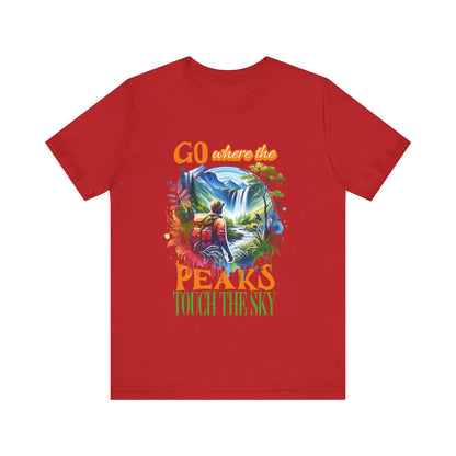 Go Where the Peaks Touch the Sky T-shirt