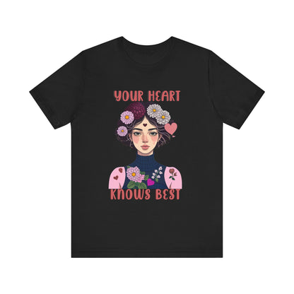 Your Heart Knows Best Tee