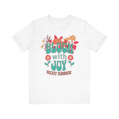 T-shirt d'été Bloom with Joy