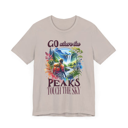 Go Where the Peaks Touch the Sky T-shirt