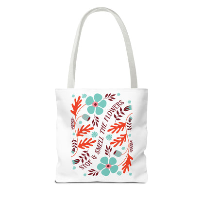 Stop and Smell The Flowers Tote Bag with a floral design, ideal for carrying essentials, featuring durable polyester and reinforced stitching.