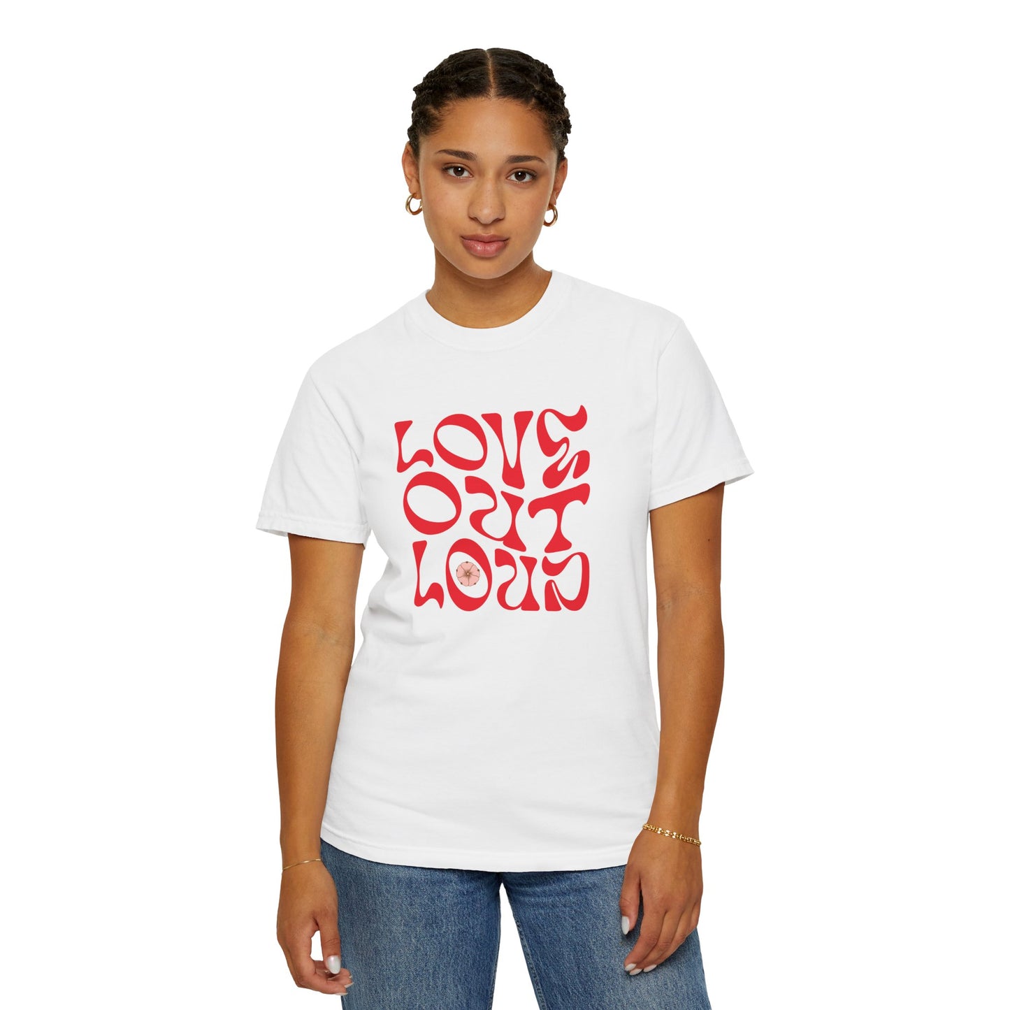 Love Out Loud T-Shirt