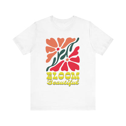 Bloom Beautiful Unisex Jersey T-Shirt