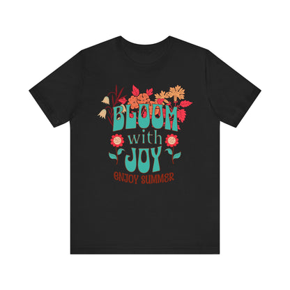 T-shirt d'été Bloom with Joy