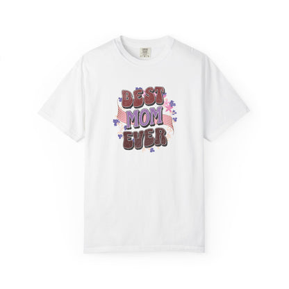 Best Mom Ever T-Shirt featuring a unisex fit and garment-dyed fabric, showcasing double-needle stitching and no side seams, designed for comfort and durability, embodying FireBrook Essentials' uplifting apparel ethos.