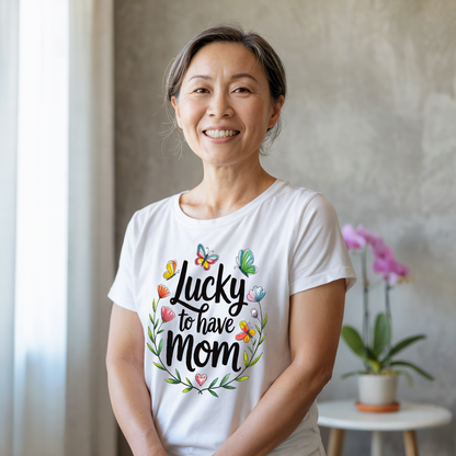 Lucky to Have Mom T-Shirt by FireBrook Essentials, featuring a classic crew neckline and lightweight 100% Airlume cotton, ideal for casual wear and celebrating the bond with mom.